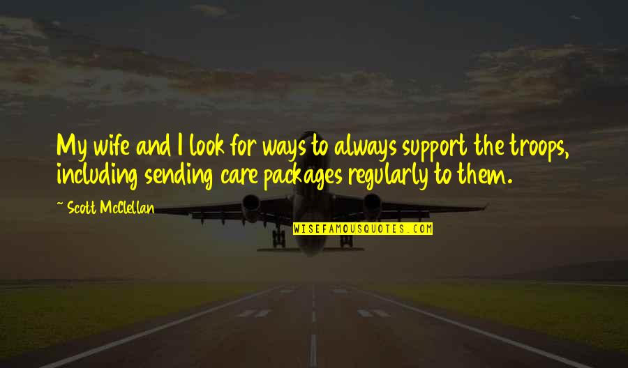 Support And Care Quotes By Scott McClellan: My wife and I look for ways to Support And Care Quotes By Scott McClellan: My wife and I look for ways to