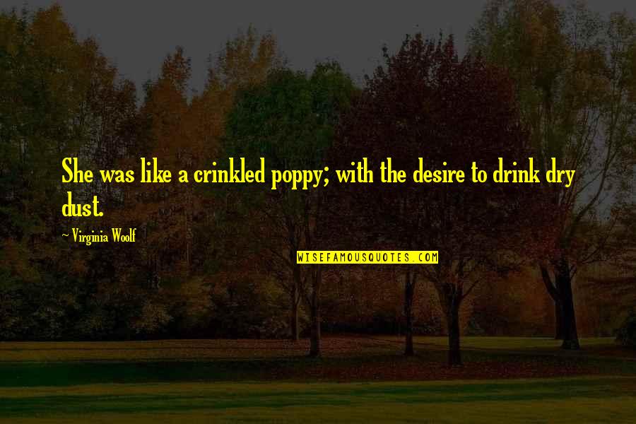 Support Bjp Quotes By Virginia Woolf: She was like a crinkled poppy; with the Support Bjp Quotes By Virginia Woolf: She was like a crinkled poppy; with the
