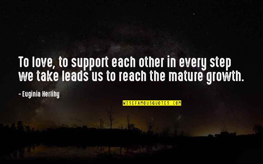 Support Each Other Love Quotes By Euginia Herlihy: To love, to support each other in every