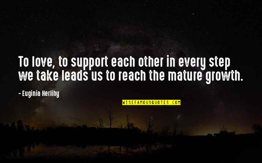 Support Each Other Love Quotes By Euginia Herlihy: To love, to support each other in every Support Each Other Love Quotes By Euginia Herlihy: To love, to support each other in every
