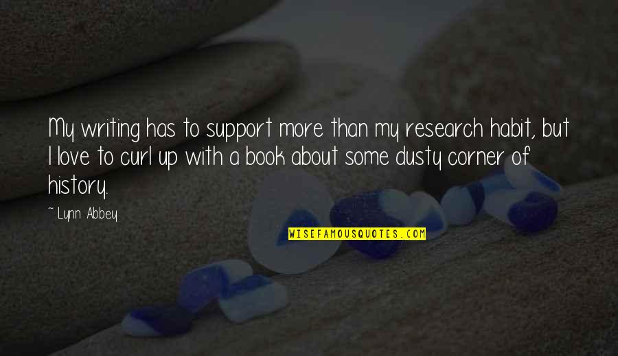 Support Each Other Love Quotes By Lynn Abbey: My writing has to support more than my
