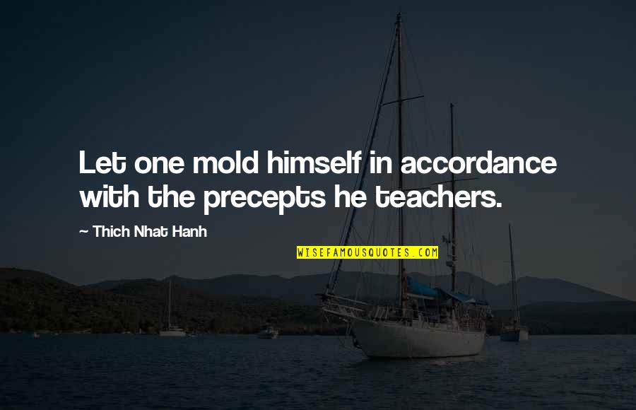 Support Entrepreneurs Quotes By Thich Nhat Hanh: Let one mold himself in accordance with the Support Entrepreneurs Quotes By Thich Nhat Hanh: Let one mold himself in accordance with the