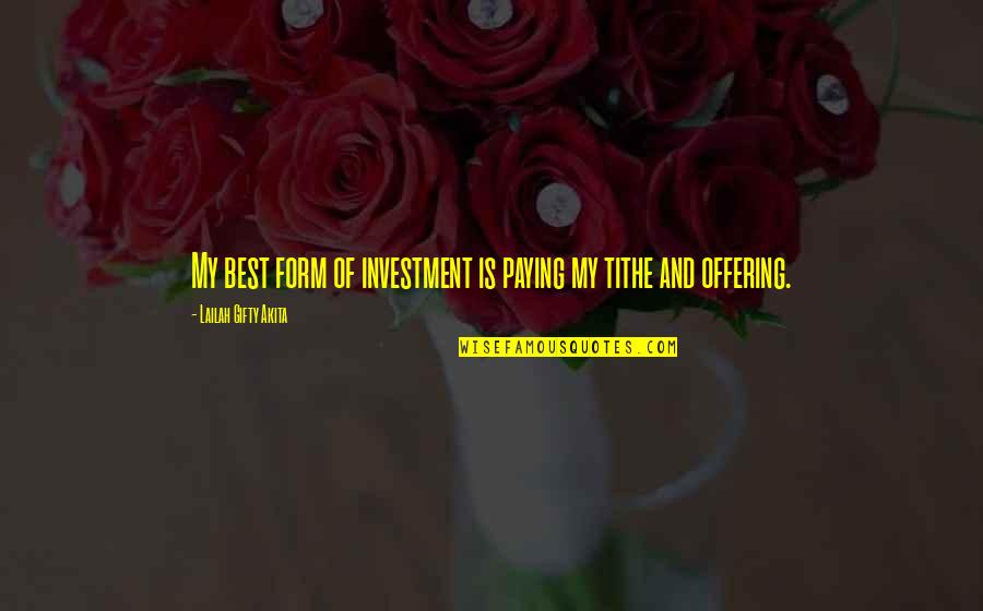 Support For Caregivers Quotes By Lailah Gifty Akita: My best form of investment is paying my