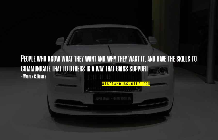 Support For Others Quotes By Warren G. Bennis: People who know what they want and why