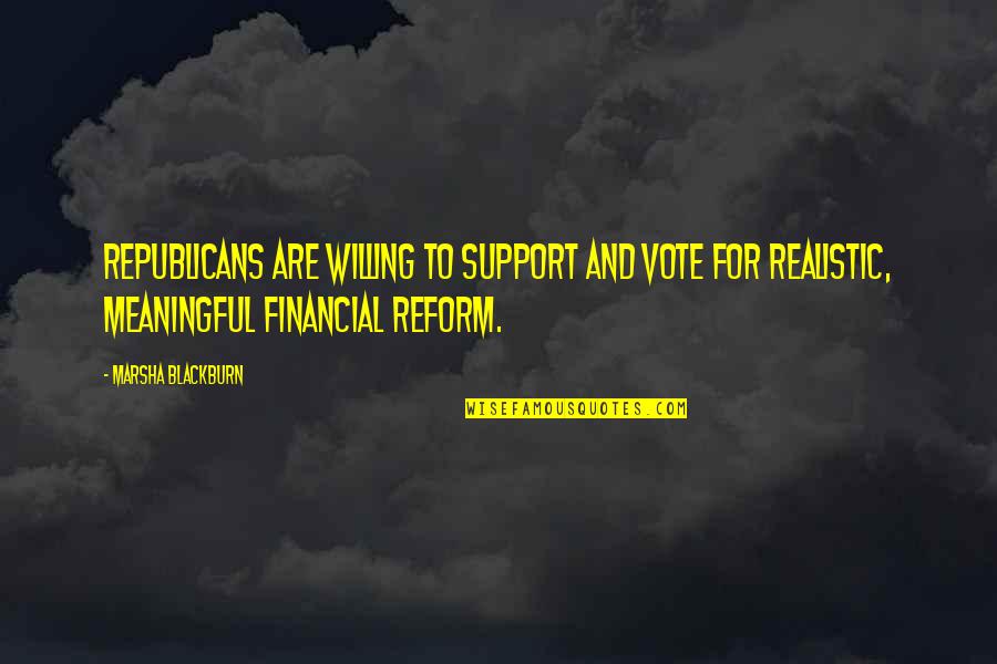 Support For Support Quotes By Marsha Blackburn: Republicans are willing to support and vote for Support For Support Quotes By Marsha Blackburn: Republicans are willing to support and vote for