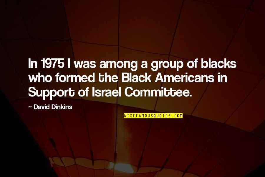 Support Group Quotes By David Dinkins: In 1975 I was among a group of