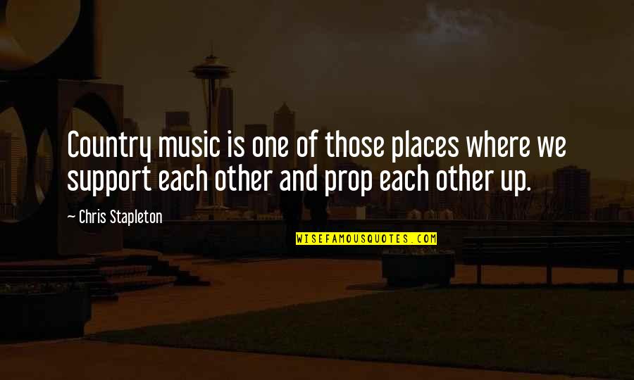 Support My Music Quotes By Chris Stapleton: Country music is one of those places where