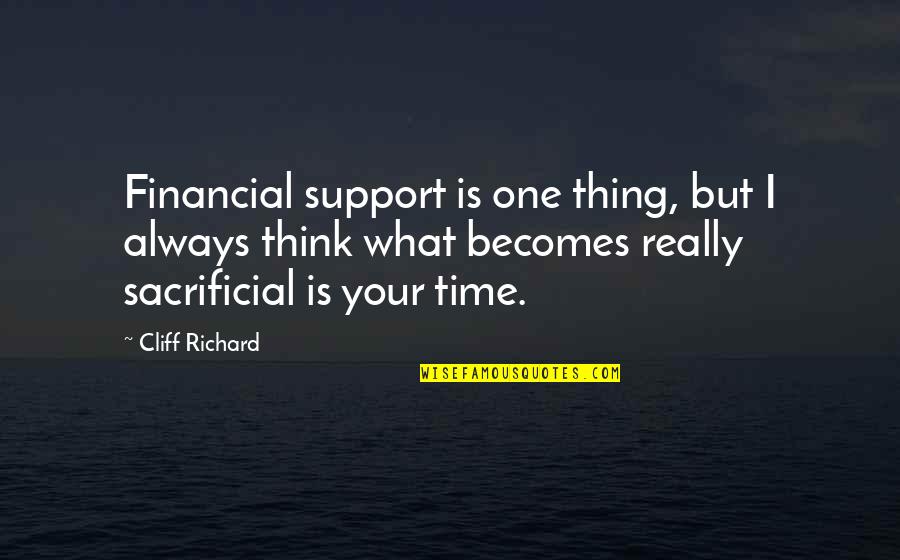 Support Quotes By Cliff Richard: Financial support is one thing, but I always