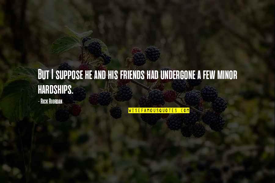 Support The Youth Quotes By Rick Riordan: But I suppose he and his friends had