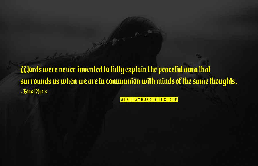 Support To Farmers Quotes By Eddie Myers: Words were never invented to fully explain the Support To Farmers Quotes By Eddie Myers: Words were never invented to fully explain the