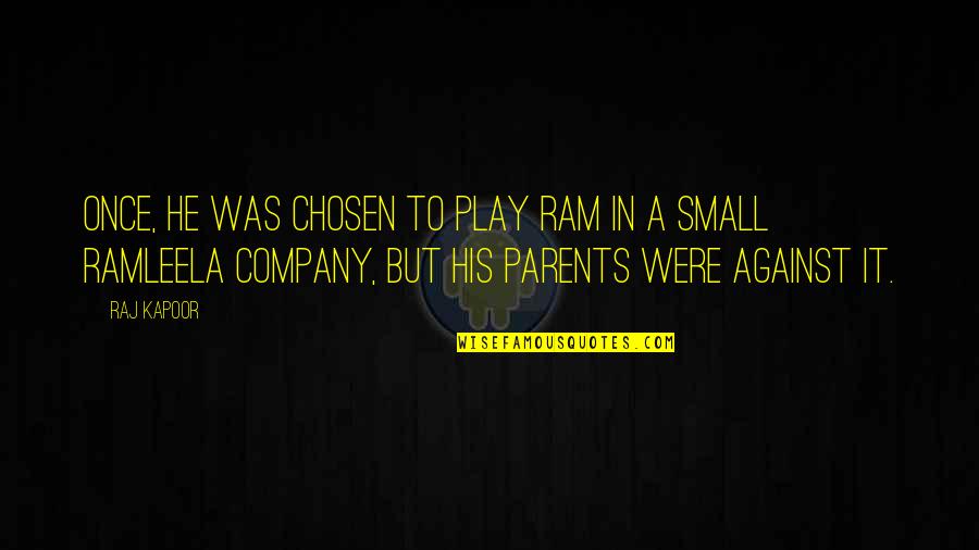 Support Worker Quotes By Raj Kapoor: Once, he was chosen to play Ram in