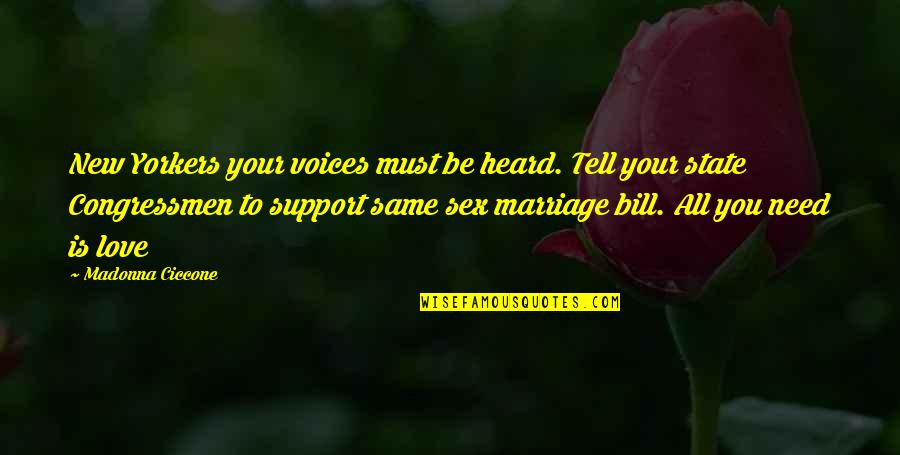 Support You Quotes By Madonna Ciccone: New Yorkers your voices must be heard. Tell Support You Quotes By Madonna Ciccone: New Yorkers your voices must be heard. Tell