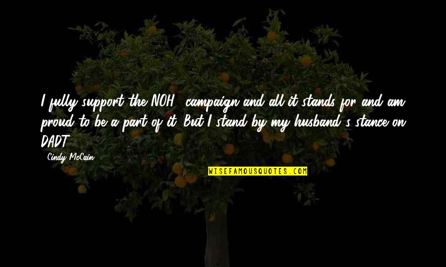 Support Your Husband Quotes By Cindy McCain: I fully support the NOH8 campaign and all