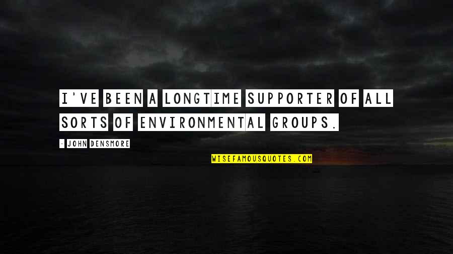 Supporter Quotes By John Densmore: I've been a longtime supporter of all sorts