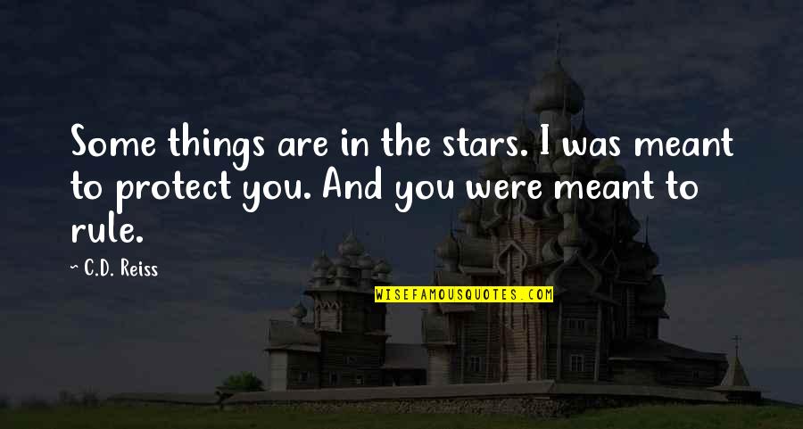 Supporting A Candidate Quotes By C.D. Reiss: Some things are in the stars. I was
