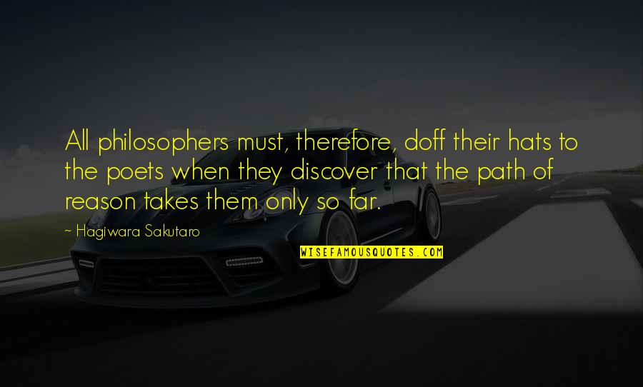 Supporting A Loved One Quotes By Hagiwara Sakutaro: All philosophers must, therefore, doff their hats to