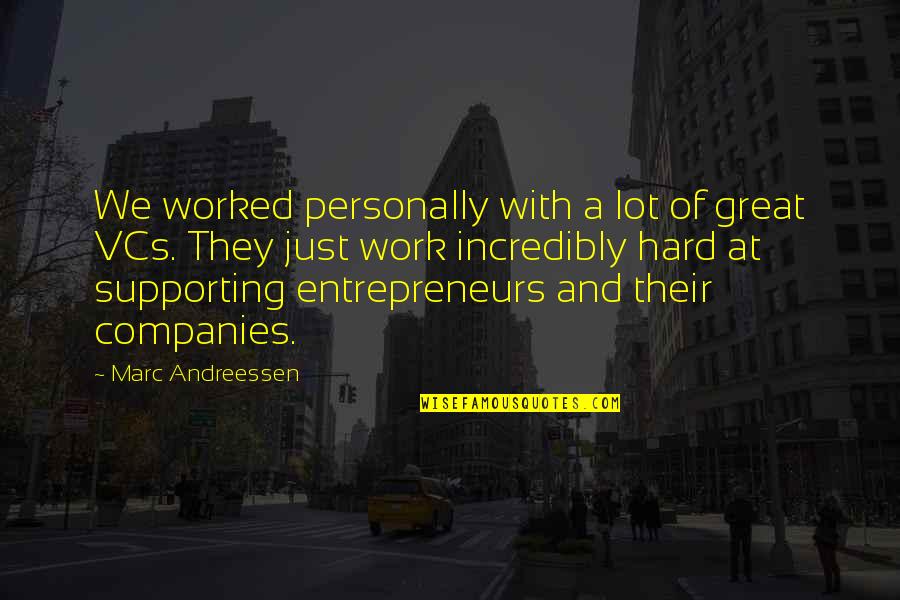 Supporting Each Other At Work Quotes By Marc Andreessen: We worked personally with a lot of great