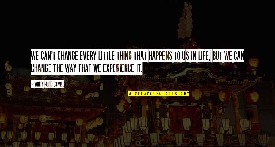 Supporting Each Other Relationship Quotes By Andy Puddicombe: We can't change every little thing that happens