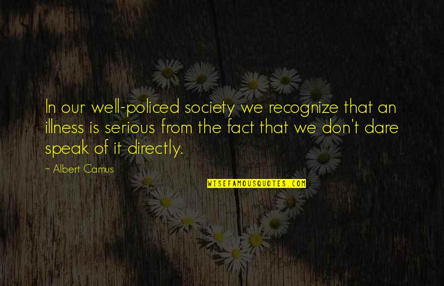 Supporting Football Team Quotes By Albert Camus: In our well-policed society we recognize that an