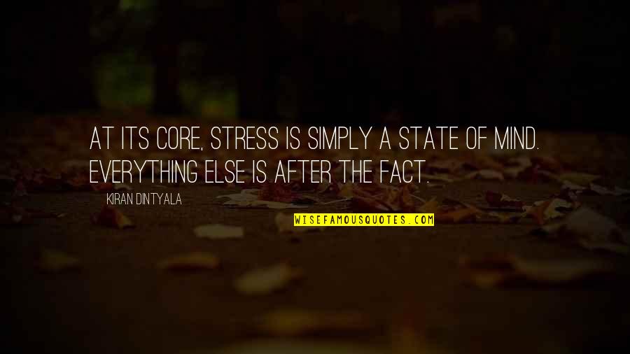 Supporting Someone With Cancer Quotes By Kiran Dintyala: At its core, stress is simply a state