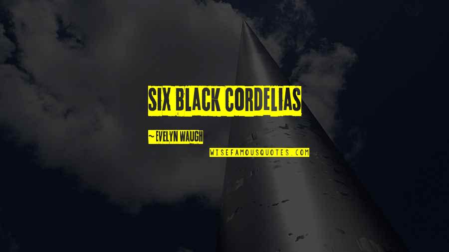 Supporting Your Coworkers Quotes By Evelyn Waugh: six black Cordelias Supporting Your Coworkers Quotes By Evelyn Waugh: six black Cordelias