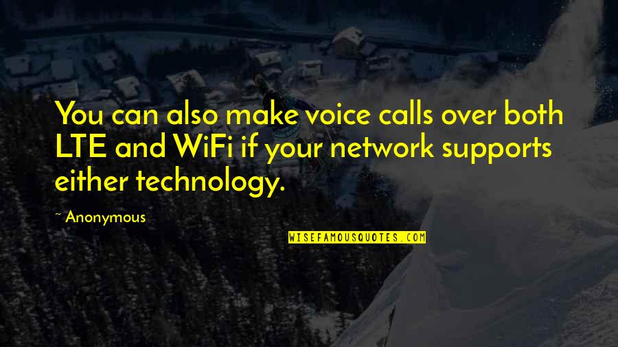 Supports You Quotes By Anonymous: You can also make voice calls over both Supports You Quotes By Anonymous: You can also make voice calls over both
