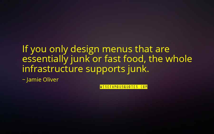 Supports You Quotes By Jamie Oliver: If you only design menus that are essentially Supports You Quotes By Jamie Oliver: If you only design menus that are essentially