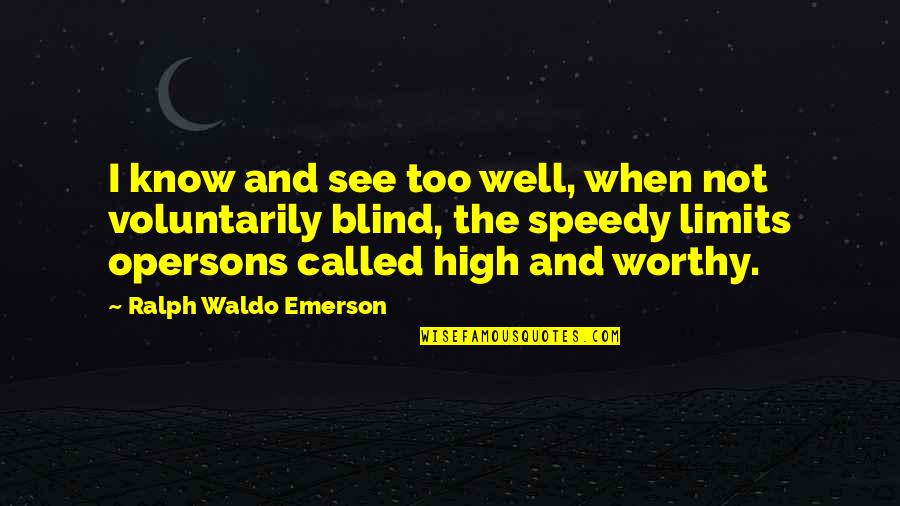 Supposed To Be Family Quotes By Ralph Waldo Emerson: I know and see too well, when not