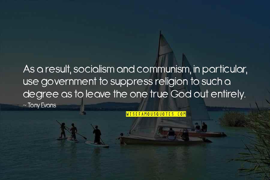 Suppress Quotes By Tony Evans: As a result, socialism and communism, in particular,