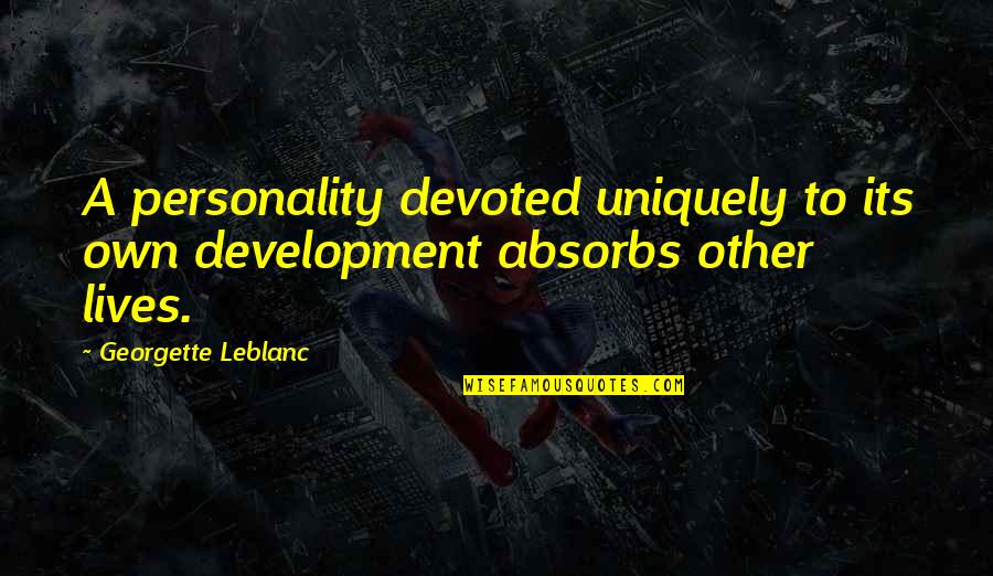 Suppressing Anger Quotes By Georgette Leblanc: A personality devoted uniquely to its own development Suppressing Anger Quotes By Georgette Leblanc: A personality devoted uniquely to its own development