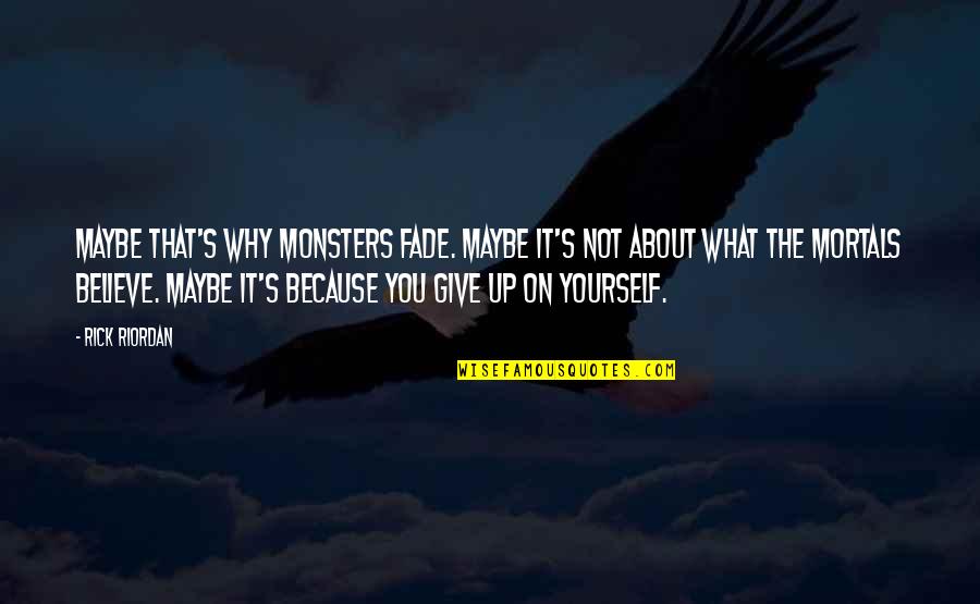 Suppressor For Sale Quotes By Rick Riordan: Maybe that's why monsters fade. Maybe it's not Suppressor For Sale Quotes By Rick Riordan: Maybe that's why monsters fade. Maybe it's not