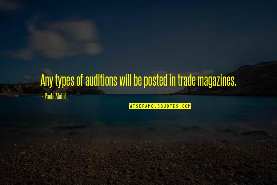Supranational Organization Quotes By Paula Abdul: Any types of auditions will be posted in