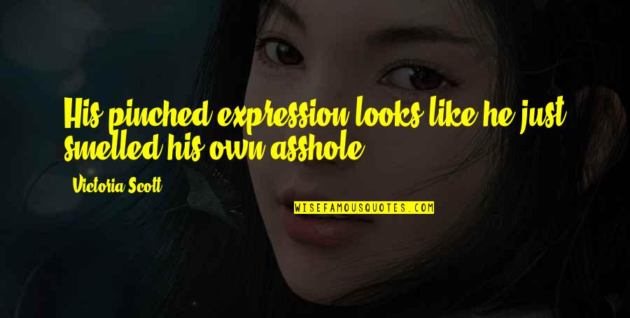 Supranationalism In Europe Quotes By Victoria Scott: His pinched expression looks like he just smelled