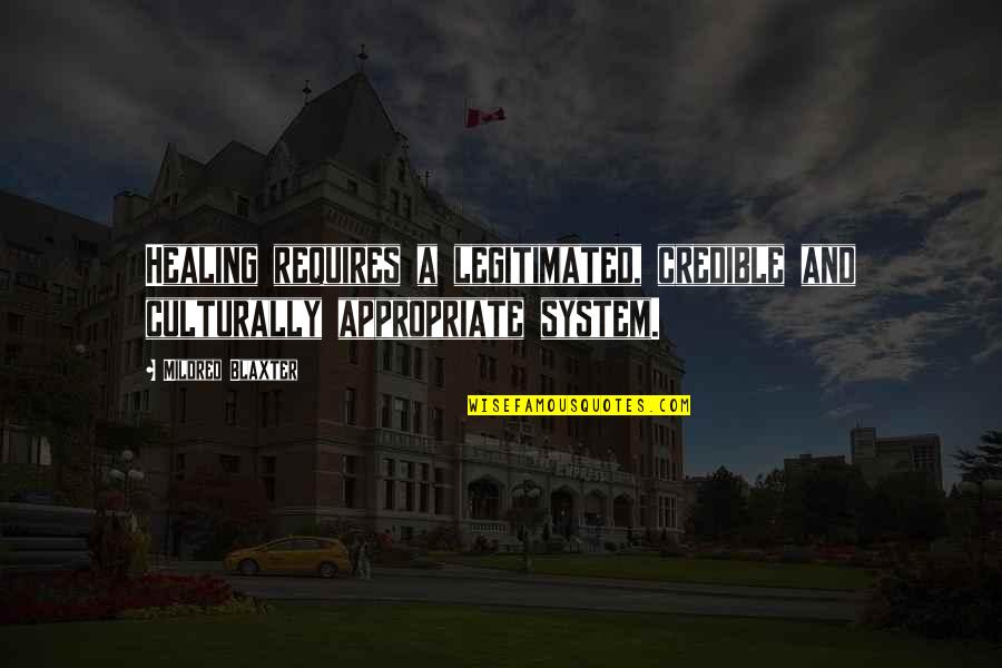 Supravalvar Quotes By Mildred Blaxter: Healing requires a legitimated, credible and culturally appropriate