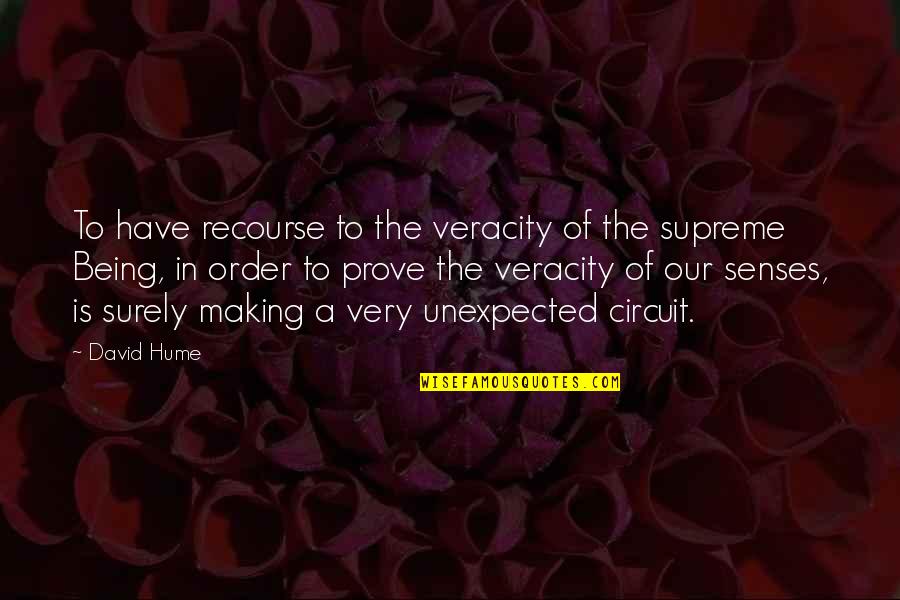 Supreme Being Quotes By David Hume: To have recourse to the veracity of the
