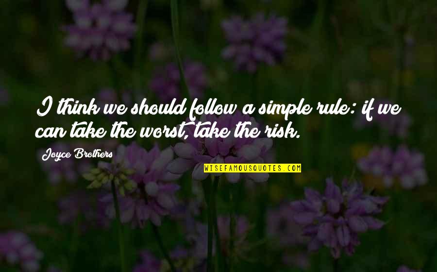 Supremes Quotes By Joyce Brothers: I think we should follow a simple rule: