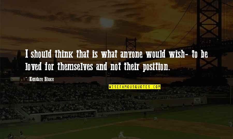 Suprimir En Quotes By Kendare Blake: I should think that is what anyone would Suprimir En Quotes By Kendare Blake: I should think that is what anyone would