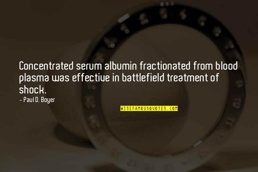 Supuestamente Anuel Quotes By Paul D. Boyer: Concentrated serum albumin fractionated from blood plasma was Supuestamente Anuel Quotes By Paul D. Boyer: Concentrated serum albumin fractionated from blood plasma was