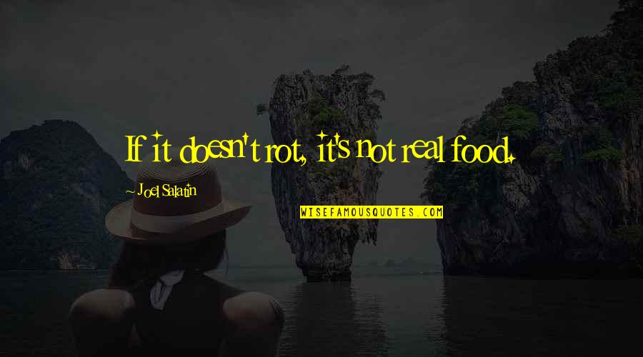Supuestamente Translation Quotes By Joel Salatin: If it doesn't rot, it's not real food.