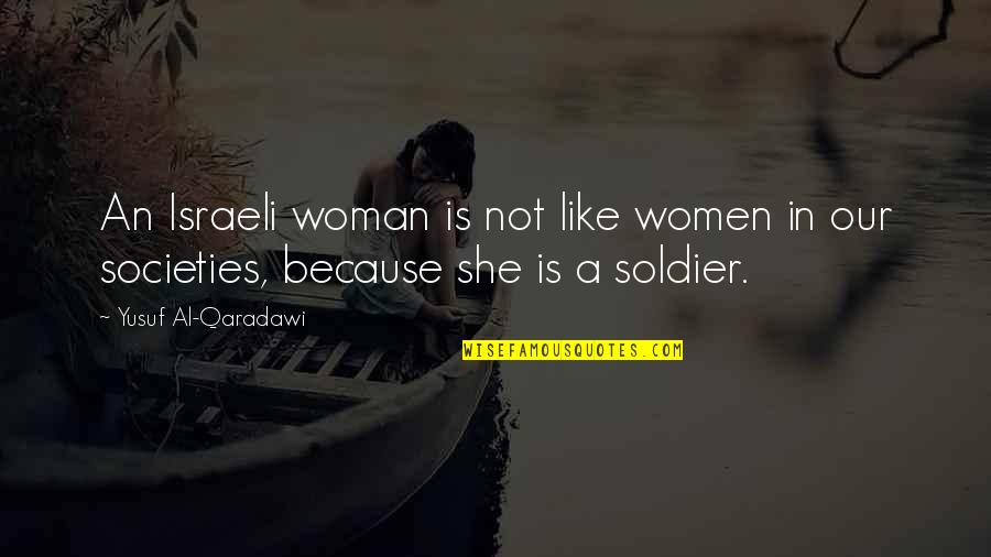 Supyire Quotes By Yusuf Al-Qaradawi: An Israeli woman is not like women in