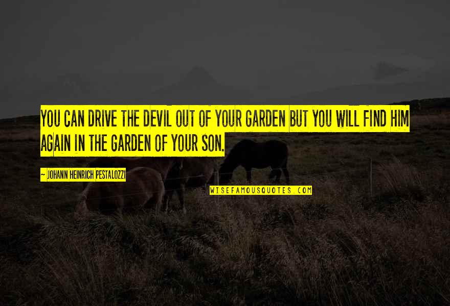 Surabaya Intercultural School Quotes By Johann Heinrich Pestalozzi: You can drive the devil out of your Surabaya Intercultural School Quotes By Johann Heinrich Pestalozzi: You can drive the devil out of your