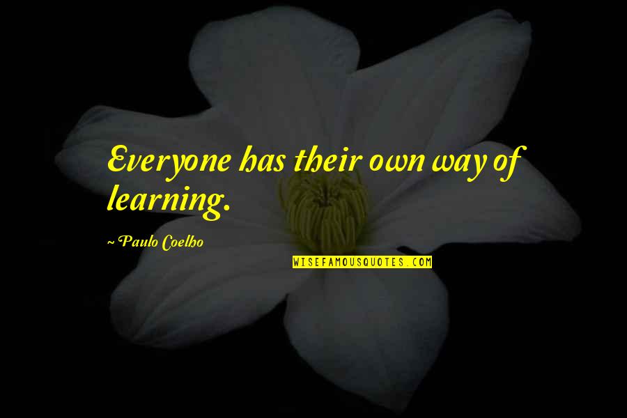 Surabhi Mudra Quotes By Paulo Coelho: Everyone has their own way of learning. Surabhi Mudra Quotes By Paulo Coelho: Everyone has their own way of learning.