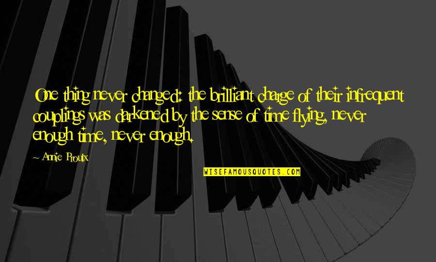 Surachai Leangboonleodchai Quotes By Annie Proulx: One thing never changed: the brilliant charge of