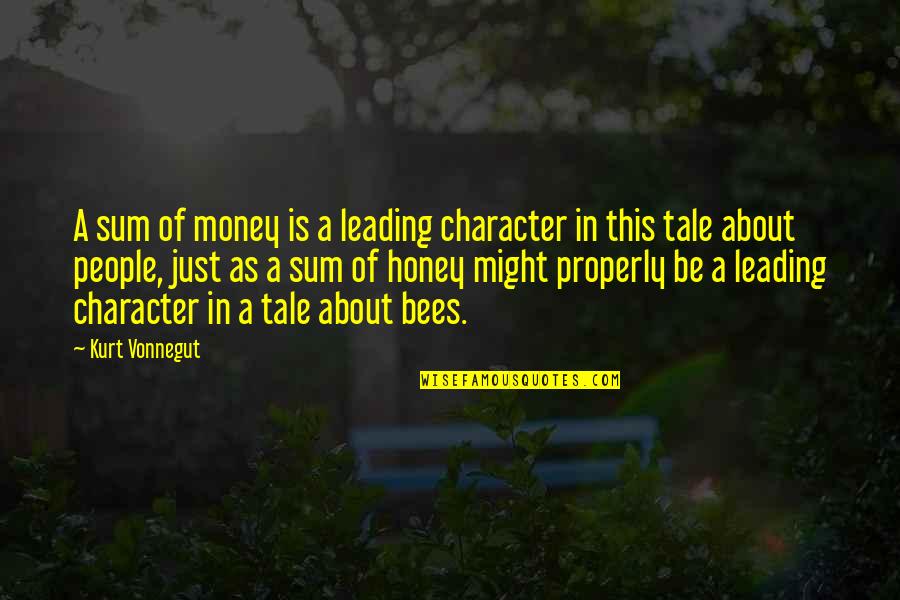 Surachai Leangboonleodchai Quotes By Kurt Vonnegut: A sum of money is a leading character Surachai Leangboonleodchai Quotes By Kurt Vonnegut: A sum of money is a leading character