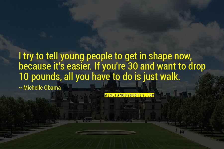 Suraj Ka Satvan Ghoda Quotes By Michelle Obama: I try to tell young people to get