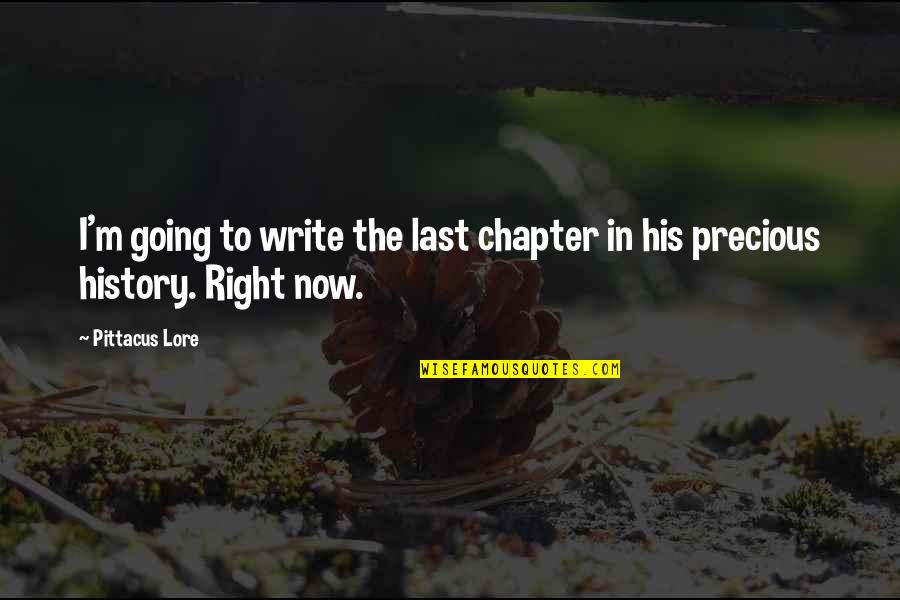 Surapaneni Minnesota Quotes By Pittacus Lore: I'm going to write the last chapter in