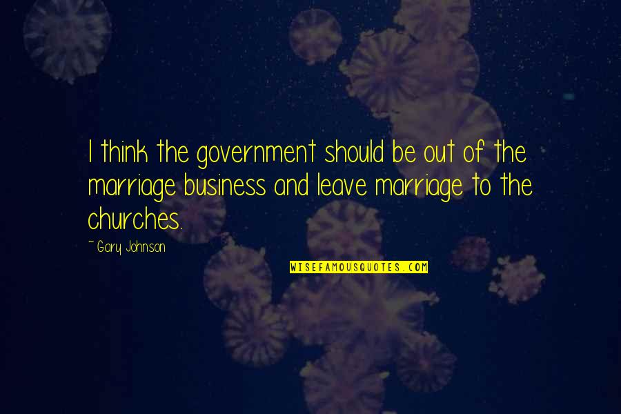 Suratti Quotes By Gary Johnson: I think the government should be out of