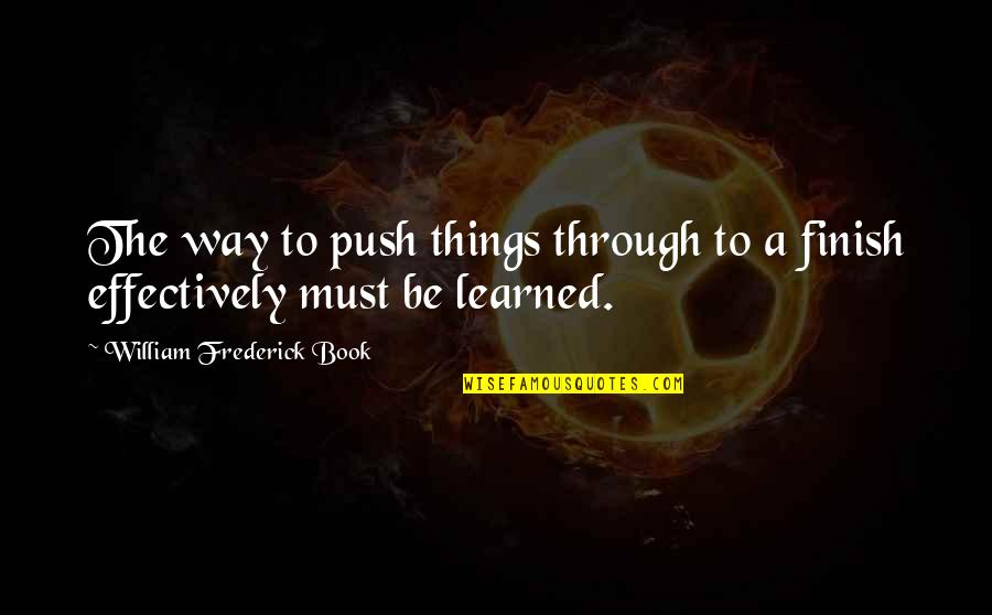 Suraya Hawthorne Quote Quotes By William Frederick Book: The way to push things through to a