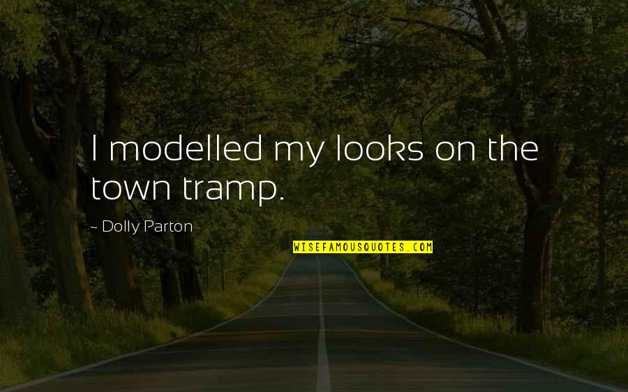Surcoat Pattern Quotes By Dolly Parton: I modelled my looks on the town tramp.