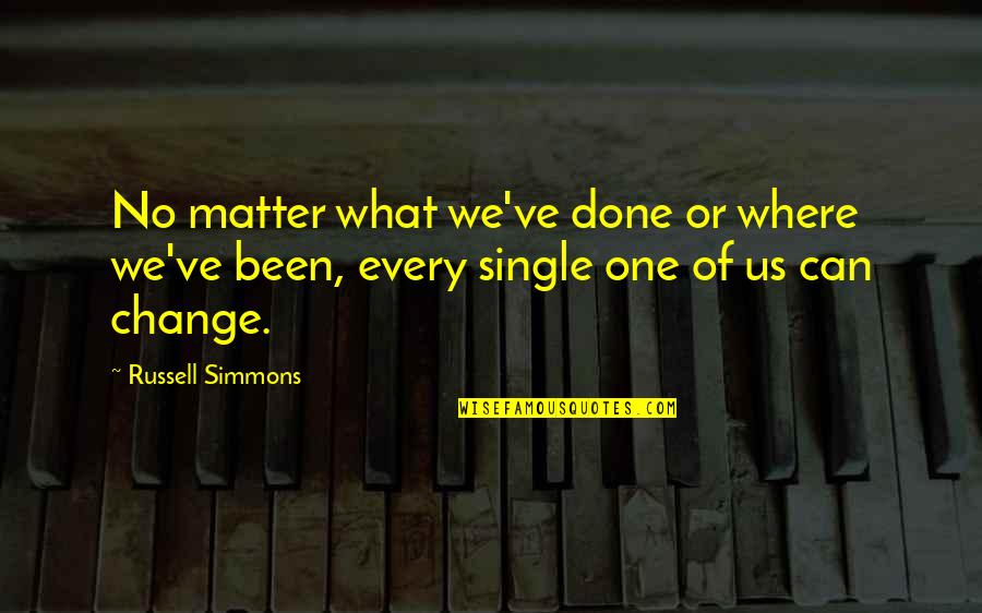 Sureau Arbre Quotes By Russell Simmons: No matter what we've done or where we've